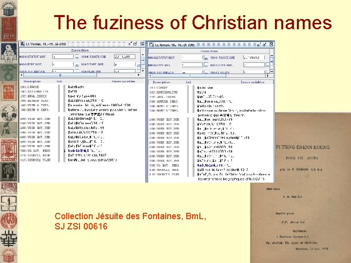 The fuziness of Christian names Collection Jésuite des Fontaines, Bm. L, SJ ZSI 00616