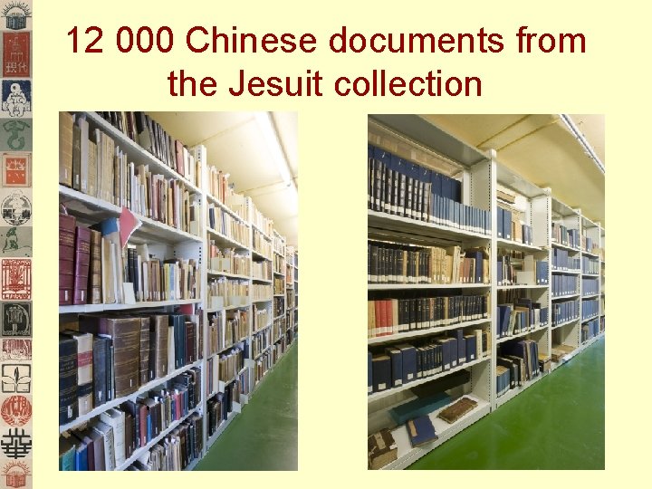 12 000 Chinese documents from the Jesuit collection 