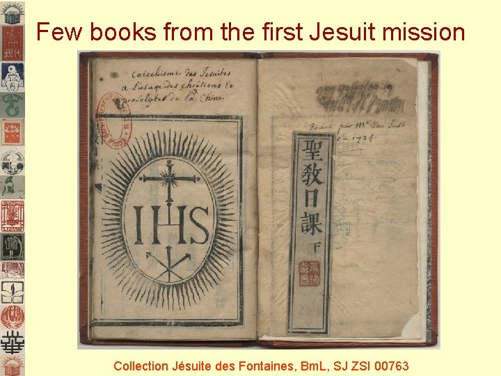 Few books from the first Jesuit mission Collection Jésuite des Fontaines, Bm. L, SJ