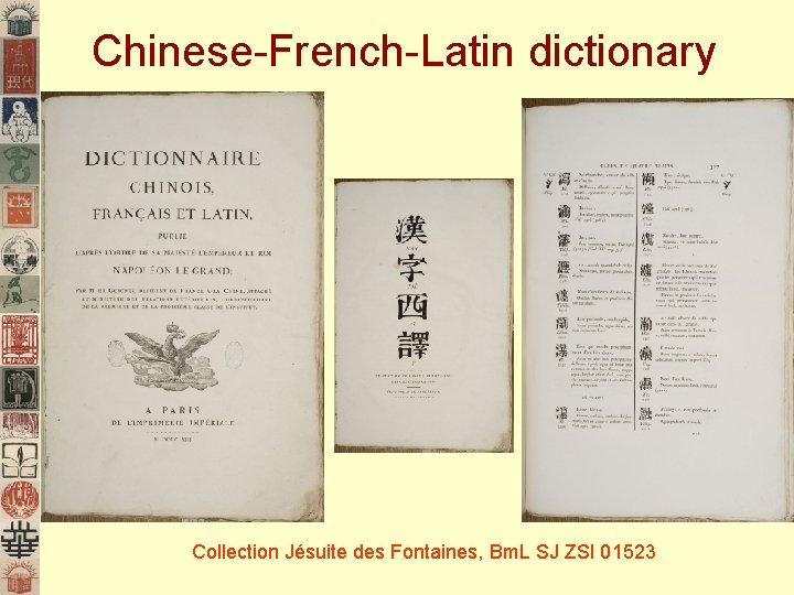 Chinese-French-Latin dictionary Collection Jésuite des Fontaines, Bm. L SJ ZSI 01523 