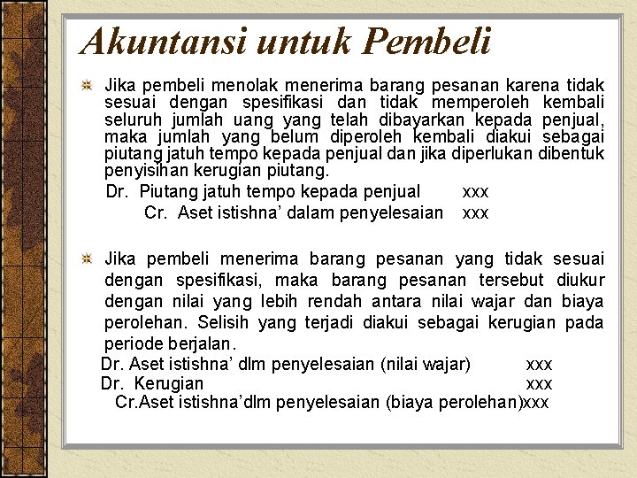 Akuntansi untuk Pembeli Jika pembeli menolak menerima barang pesanan karena tidak sesuai dengan spesifikasi