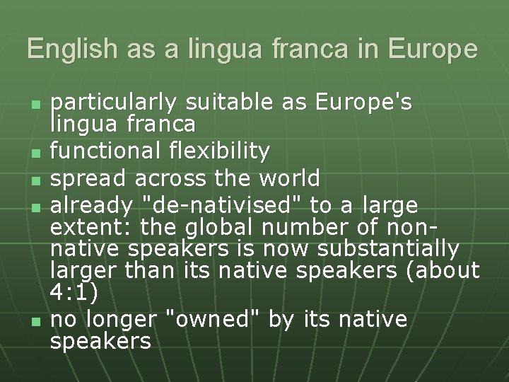 English as a lingua franca in Europe n n n particularly suitable as Europe's