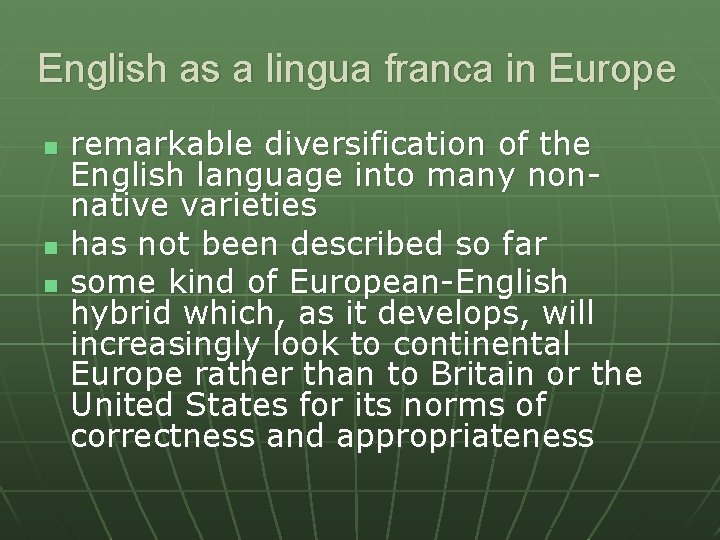 English as a lingua franca in Europe n n n remarkable diversification of the