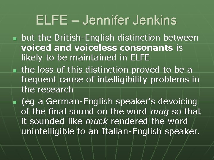 ELFE – Jennifer Jenkins n n n but the British-English distinction between voiced and