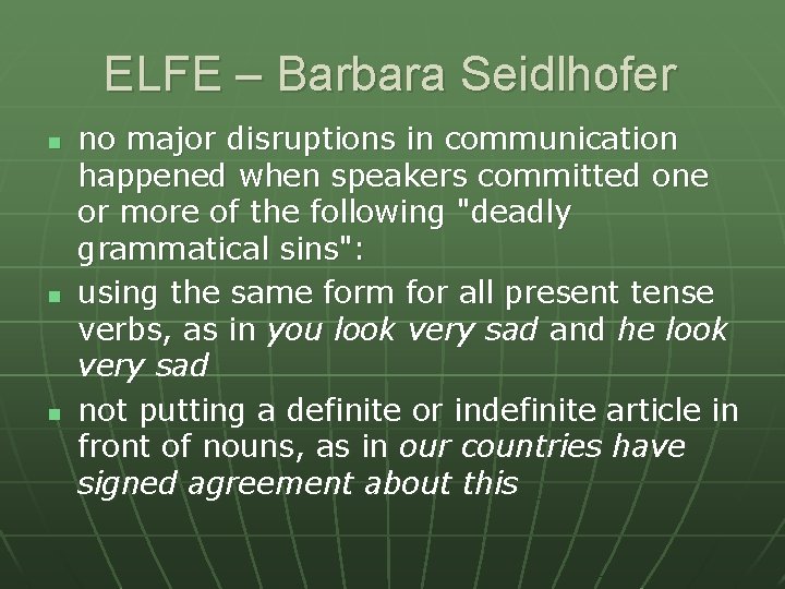 ELFE – Barbara Seidlhofer n no major disruptions in communication happened when speakers committed