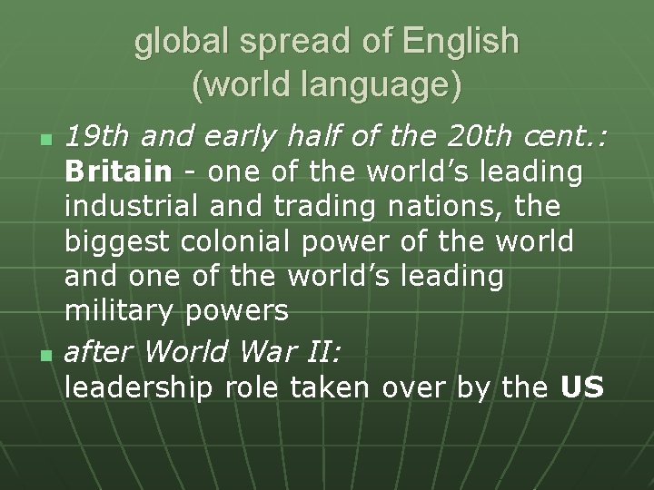 global spread of English (world language) n n 19 th and early half of