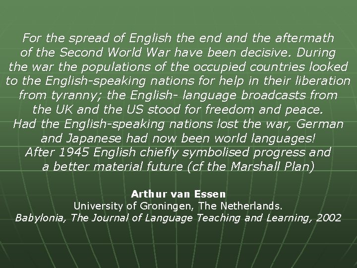 For the spread of English the end and the aftermath of the Second World