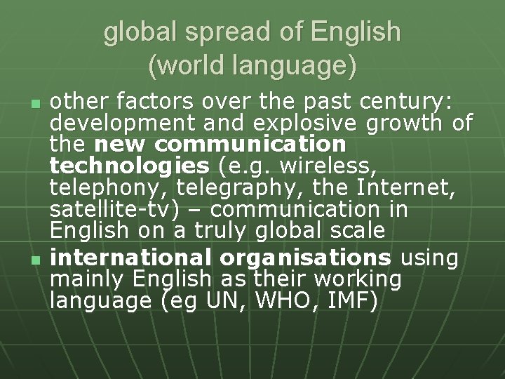 global spread of English (world language) n n other factors over the past century: