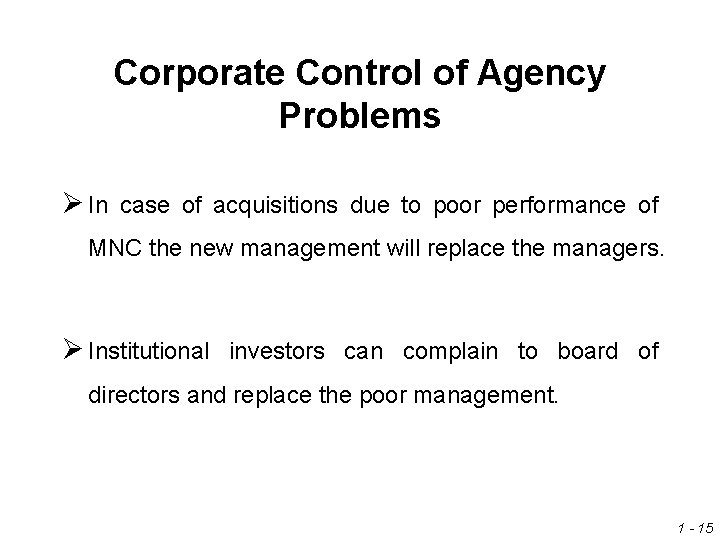 Corporate Control of Agency Problems Ø In case of acquisitions due to poor performance Corporate Control of Agency Problems Ø In case of acquisitions due to poor performance