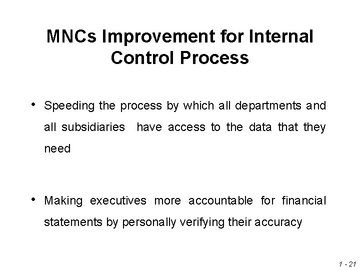 MNCs Improvement for Internal Control Process • Speeding the process by which all departments MNCs Improvement for Internal Control Process • Speeding the process by which all departments