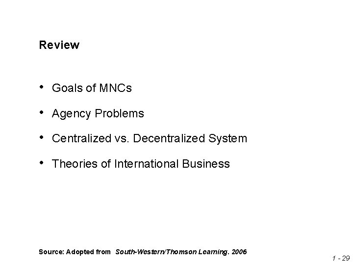 Review • Goals of MNCs • Agency Problems • Centralized vs. Decentralized System • Review • Goals of MNCs • Agency Problems • Centralized vs. Decentralized System •