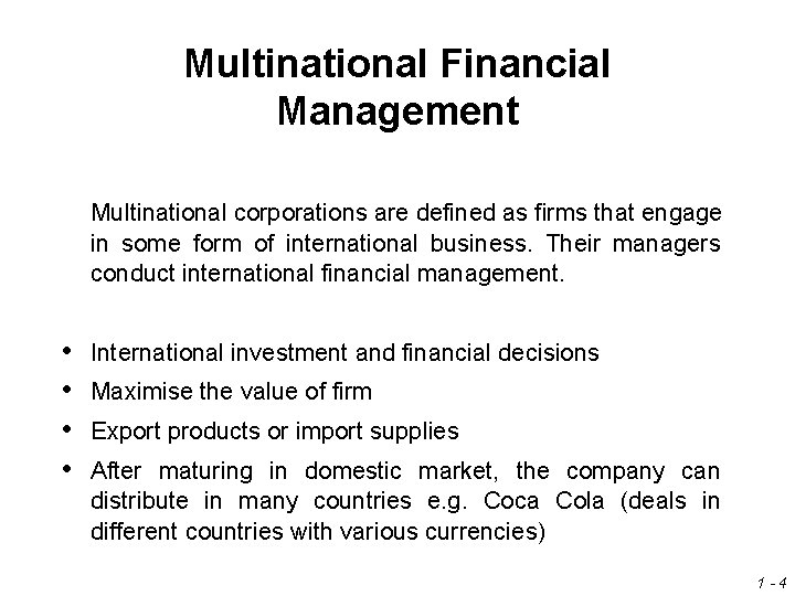 Multinational Financial Management Multinational corporations are defined as firms that engage in some form Multinational Financial Management Multinational corporations are defined as firms that engage in some form
