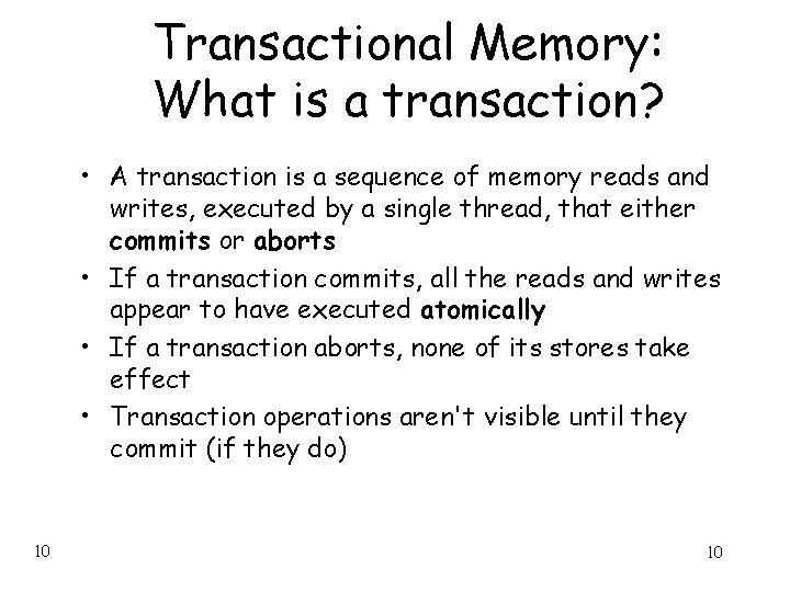 Transactional Memory: What is a transaction? • A transaction is a sequence of memory