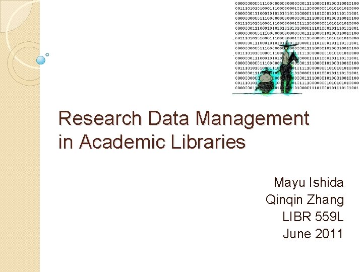 Research Data Management in Academic Libraries Mayu Ishida Qinqin Zhang LIBR 559 L June