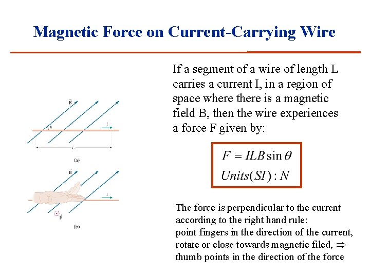 Magnetic Force on Current-Carrying Wire If a segment of a wire of length L