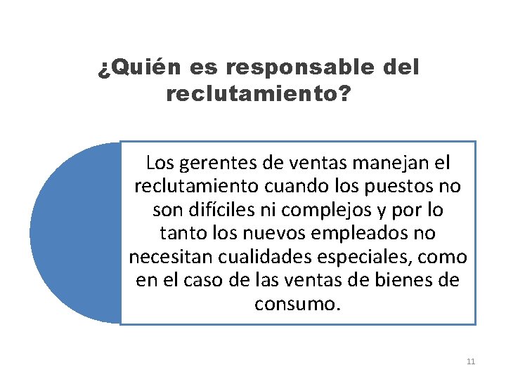 ¿Quién es responsable del reclutamiento? Los gerentes de ventas manejan el reclutamiento cuando los