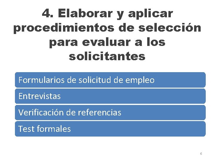 4. Elaborar y aplicar procedimientos de selección para evaluar a los solicitantes Formularios de