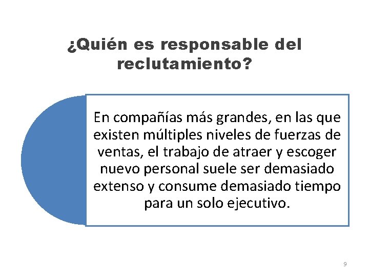 ¿Quién es responsable del reclutamiento? En compañías más grandes, en las que existen múltiples