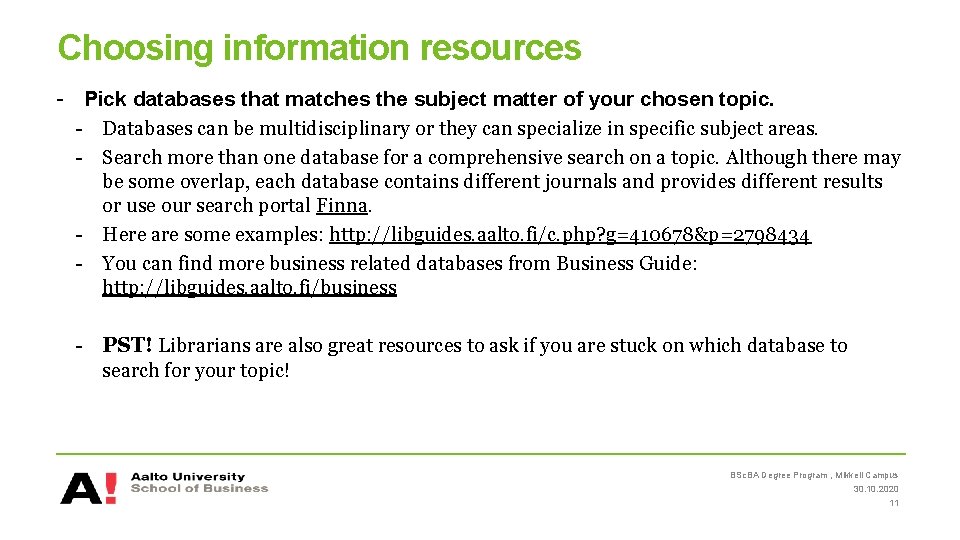 Choosing information resources - Pick databases that matches the subject matter of your chosen