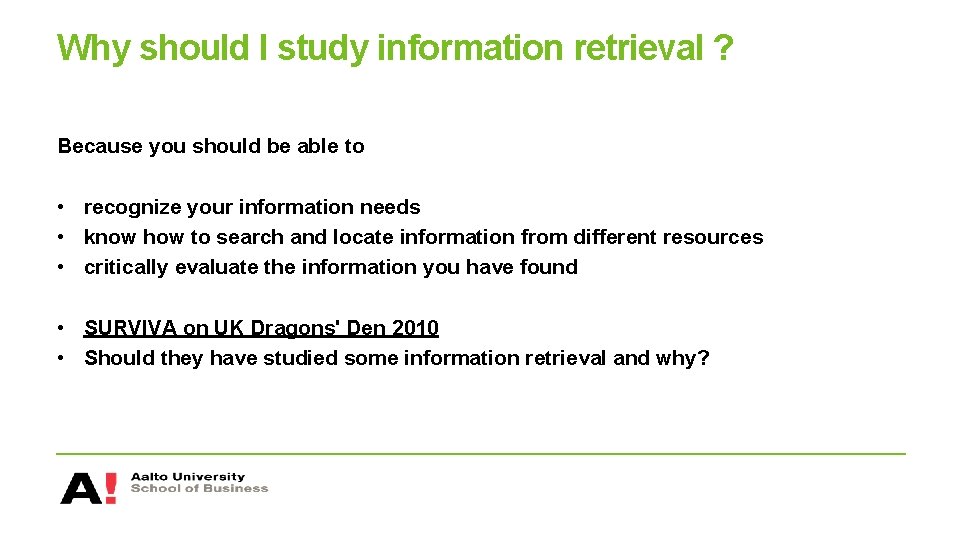 Why should I study information retrieval ? Because you should be able to •