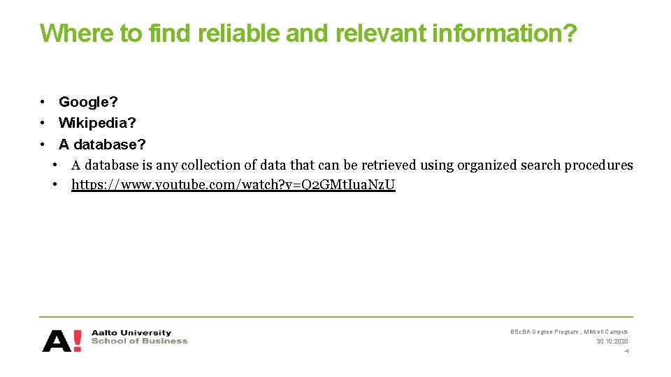 Where to find reliable and relevant information? • Google? • Wikipedia? • A database