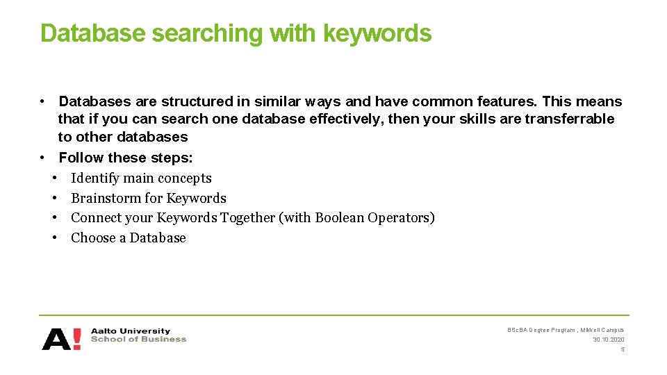 Database searching with keywords • Databases are structured in similar ways and have common