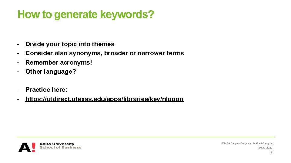 How to generate keywords? - Divide your topic into themes Consider also synonyms, broader