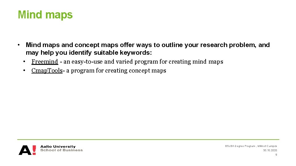 Mind maps • Mind maps and concept maps offer ways to outline your research