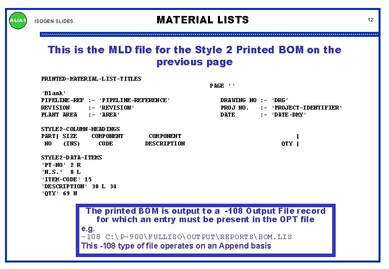 ALIAS MATERIAL LISTS ISOGEN SLIDES 12 This is the MLD file for the Style