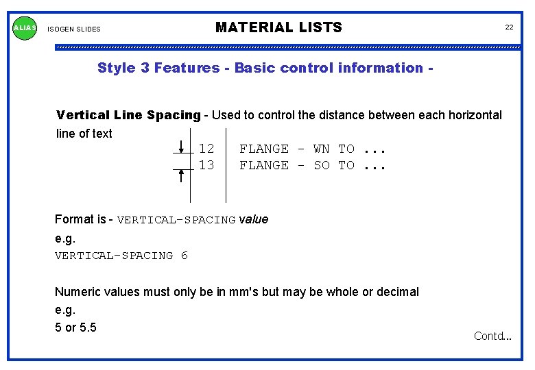 ALIAS ISOGEN SLIDES MATERIAL LISTS 22 Style 3 Features - Basic control information Vertical