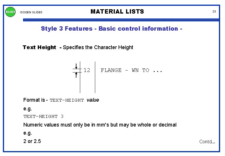 ALIAS ISOGEN SLIDES MATERIAL LISTS 23 Style 3 Features - Basic control information Text