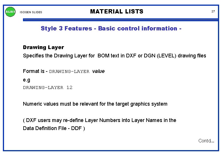 ALIAS ISOGEN SLIDES MATERIAL LISTS 27 Style 3 Features - Basic control information Drawing