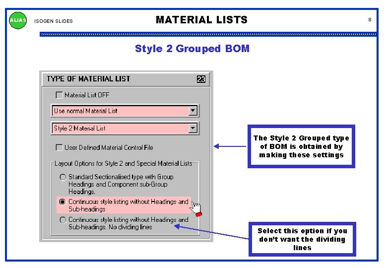 ALIAS ISOGEN SLIDES MATERIAL LISTS 8 Style 2 Grouped BOM The Style 2 Grouped
