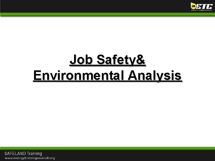 Job Safety& Environmental Analysis 