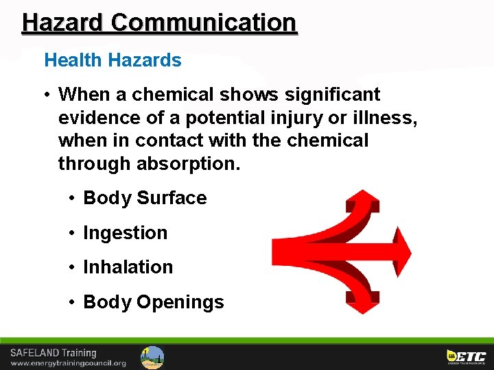 Hazard Communication Health Hazards • When a chemical shows significant evidence of a potential