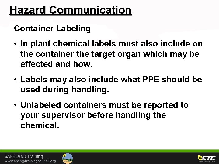 Hazard Communication Container Labeling • In plant chemical labels must also include on the