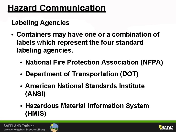 Hazard Communication Labeling Agencies • Containers may have one or a combination of labels