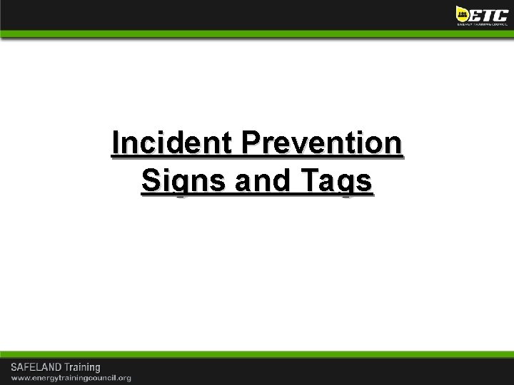 Incident Prevention Signs and Tags 