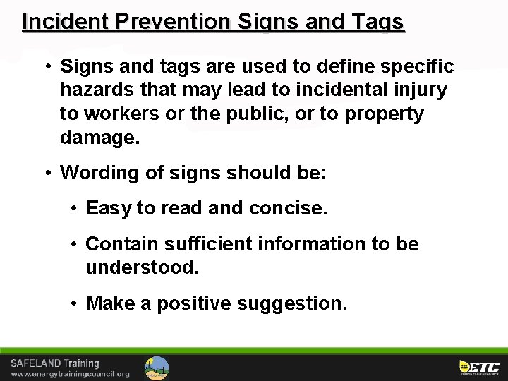 Incident Prevention Signs and Tags • Signs and tags are used to define specific