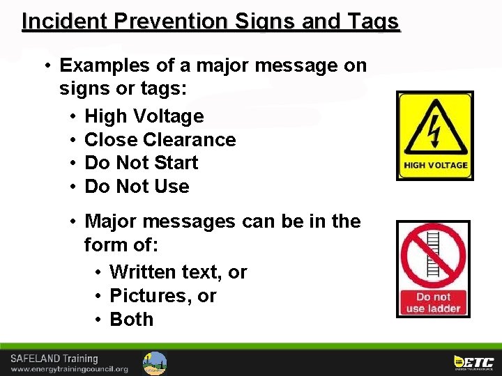 Incident Prevention Signs and Tags • Examples of a major message on signs or