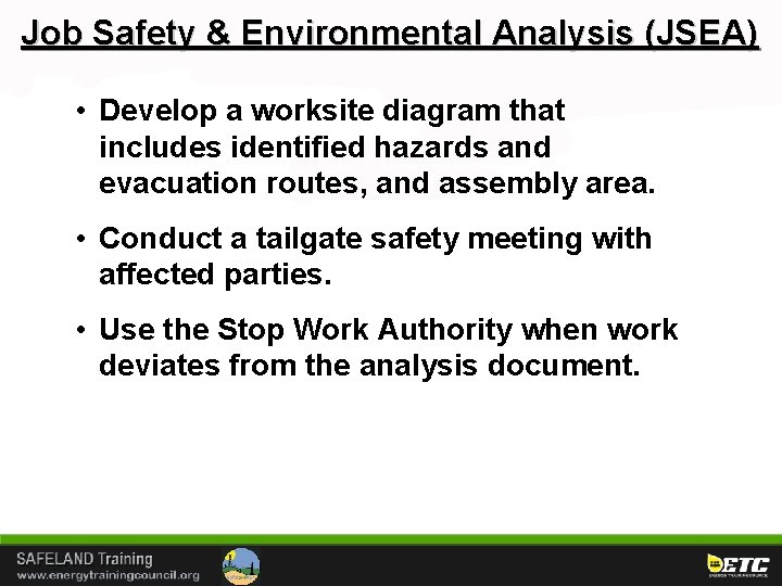 Job Safety & Environmental Analysis (JSEA) • Develop a worksite diagram that includes identified
