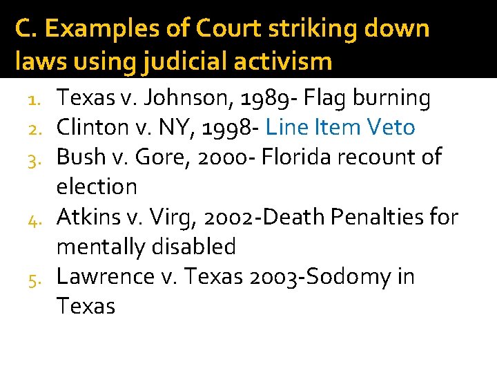C. Examples of Court striking down laws using judicial activism Texas v. Johnson, 1989