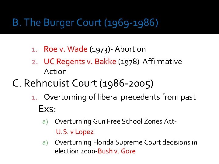 B. The Burger Court (1969 -1986) 1. Roe v. Wade (1973)- Abortion 2. UC