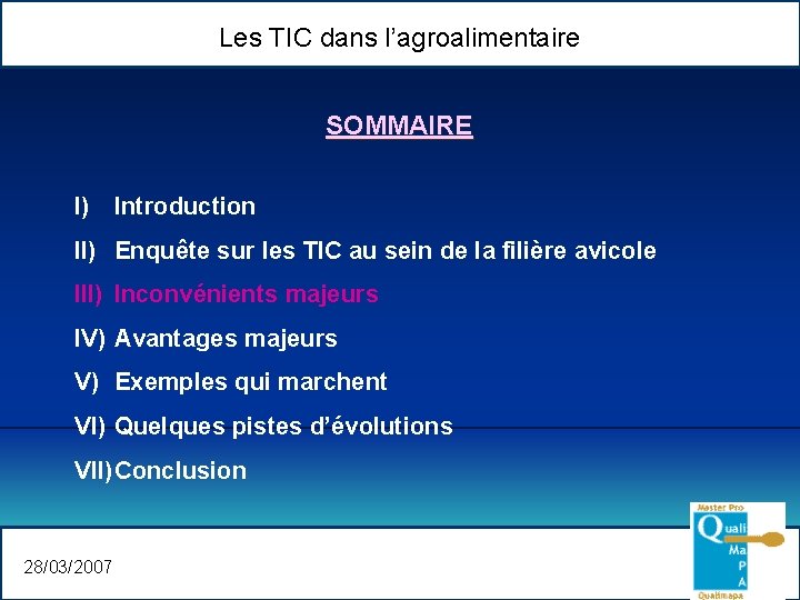 Les TIC dans l’agroalimentaire SOMMAIRE I) Introduction II) Enquête sur les TIC au sein