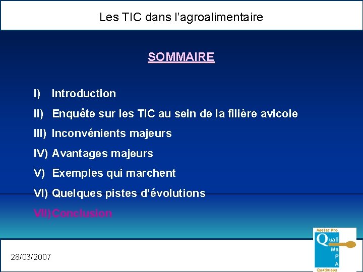 Les TIC dans l’agroalimentaire SOMMAIRE I) Introduction II) Enquête sur les TIC au sein