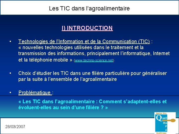 Les TIC dans l’agroalimentaire I) INTRODUCTION • Technologies de l’Information et de la Communication