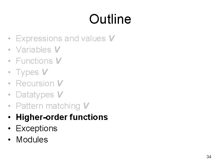 Outline • • • Expressions and values V Variables V Functions V Types V