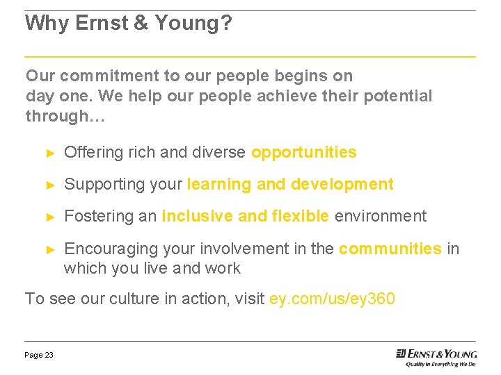 Why Ernst & Young? Our commitment to our people begins on day one. We Why Ernst & Young? Our commitment to our people begins on day one. We