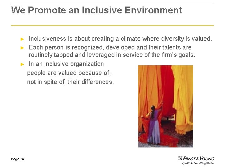 We Promote an Inclusive Environment ► ► ► Page 24 Inclusiveness is about creating We Promote an Inclusive Environment ► ► ► Page 24 Inclusiveness is about creating