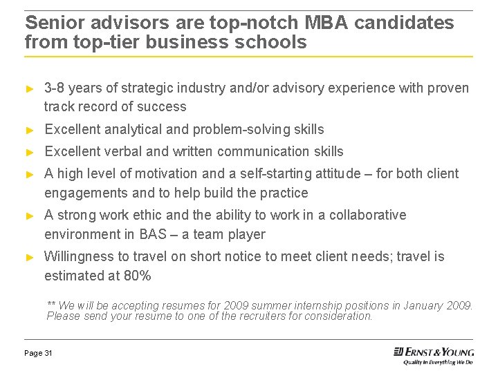 Senior advisors are top-notch MBA candidates from top-tier business schools ► 3 -8 years Senior advisors are top-notch MBA candidates from top-tier business schools ► 3 -8 years